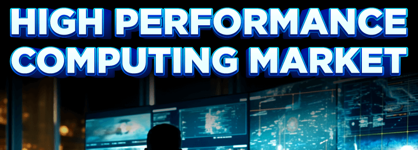 High Performance Computing (HPC) and High Performance Data Analytics (HPDA) Market