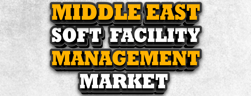 Middle East Soft Facility Management Market